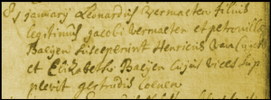 Acht januari 1726 Leonardus Vermaeten filius legitimus Jacobi Vermaeten et Petronella Baijen